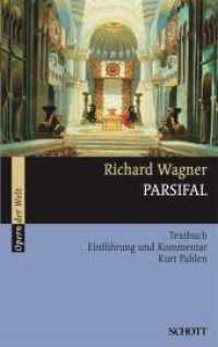 Parsifal : Textbuch. Mit Einführung und Kommentar (Opern der Welt) （Neue Aufl. 2010. 304 S. 80 Abb. 190 mm）