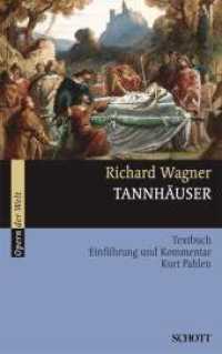 Tannhäuser und der Sängerkrieg auf Wartburg WWV 70 : Textbuch, Einführung und Kommentar (Opern der Welt) （7. Aufl. 2003. 248 S. 73 Abb. 190 mm）