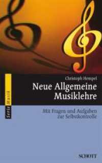 Neue Allgemeine Musiklehre : Mit Fragen und Aufgaben zur Selbstkontrolle (Serie Musik) （6. Aufl. 2008. 336 S. 397 Abb. 190 mm）
