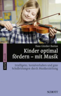 Kinder optimal fördern - mit Musik : Intelligenz, Sozialverhalten und gute Schulleistungen durch Musikerziehung (Serie Musik) （4. Auflage 2007. 2007. 108 S. 190 mm）