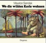 Wo die wilden Kerle wohnen : Ausgezeichnet mit der Caldecott Medal 1964