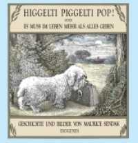 Higgelti Piggelti Pop! oder Es muß im Leben mehr als alles geben (Kinderbücher) （07. Aufl. 80 S. 170 mm）