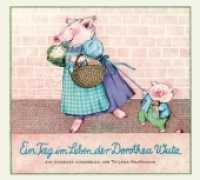 Ein Tag im Leben der Dorothea Wutz (Kinderbücher 00601) （07. Aufl. 2013. 32 S. m. zahlr. bunten u. bewegl. Bild. 285 x 318 mm）