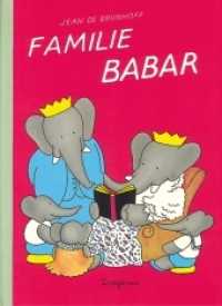 Familie Babar (Kinderbücher 00605) （08. Aufl. 2018. 40 S. m. zahlr. bunten Bild. 360 mm）