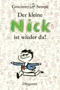 Der kleine Nick ist wieder da! : Fünfundvierzig prima Geschichten vom kleinen Nick und seinen Freunden (Der kleine Nick) （03. Aufl. 2006. 400 S. m. Illustr. 213 mm）