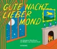 Gute Nacht, lieber Mond (Kinderbücher) （2016. 36 S. m. zahlr. bunten Bild. 215 x 253 mm）