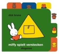 Miffy spielt Verstecken (Kinderbücher) （1. Aufl. 2018. 14 S. m. zahlr. bunten Bild. 200 x 220 mm）