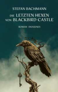 Die letzten Hexen von Blackbird Castle (Kinderbücher) （2023. 288 S. 184 mm）