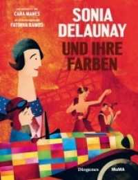 Sonia Delaunay und ihre Farben (Kinderbücher) （1. Aufl. 2018. 38 S. 298 mm）