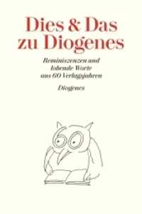 Dies und Das zu Diogenes : Eine Art Festschrift zum 60. Verlagsjubiläum （2012. 248 S. 240 mm）