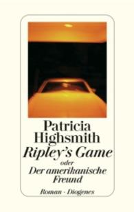 Ripley's Game oder Der amerikanische Freund : Roman. Mit e. Nachw. v. Paul Ingendaay (Mister Ripley / Mr Ripley / Tom Ripley 3) （2003. 416 S. 184 mm）