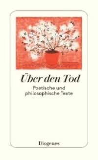 Über den Tod : Poetisches und Philosophisches von Homer, Boccaccio, Erasmus, Montaigne und anderen （2017. 208 S. 155 mm）