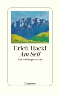 Am Seil : Eine Heldengeschichte