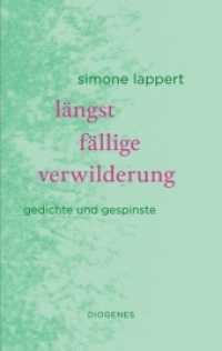 längst fällige verwilderung : Gedichte und Gespinste （02. Aufl. 2022. 80 S. 184 mm）