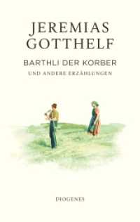 Barthli der Korber : und andere Erzählungen (Gotthelf Zürcher Ausgabe) （2024. 736 S. 184 mm）