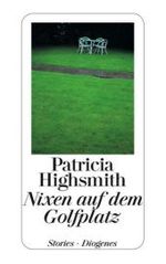 Nixen auf dem Golfplatz : Stories. Nachw. v. Paul Ingendaay (detebe 23427) （2007. 336 S. 180 mm）