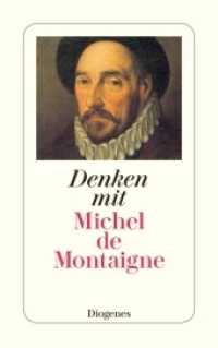 Denken mit Michel de Montaigne : Eine Auswahl aus den Essais (detebe 23497) （02. Aufl. 2005. 208 S. 180 mm）