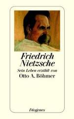 ニーチェの生涯<br>Friedrich Nietzsche : Sein Leben erzählt (detebe Diogenes Taschenbücher Bd.23642) （2007. 139 S. 18 cm）