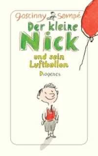 Der kleine Nick und sein Luftballon : Zehn prima Geschichten vom kleinen Nick und seinen Freunden (Der kleine Nick) （02. Aufl. 2012. 160 S. m. zahlr. farb. Illustr. 180 mm）