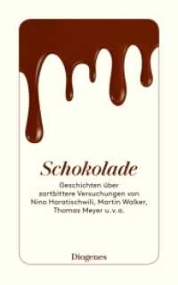 Schokolade : Geschichten über zartbittere Versuchungen von Nino Haratischwili, Martin Walker, Thomas Meyer u. v. a. (detebe) （2018. 288 S. 180 mm）