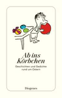 Ab ins Körbchen : Geschichten und Gedichte rund um Ostern (detebe) （2023. 272 S. 180 mm）
