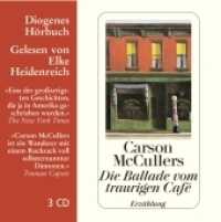 Die Ballade vom traurigen Cafe, 3 Audio-CDs, 3 Audio-CD : 169 Min.. Lesung.Ungekürzte Ausgabe (Diogenes Hörbuch) （2006. 169 S. 125 x 140 mm）
