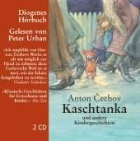 Kaschtanka und andere Kindergeschichten, 2 Audio-CD : und andere Kindergeschichten. 85 Min.. Lesung.Gekürzte Ausgabe (Diogenes Hörbuch 80023) （2006. 85 S. 125 x 140 mm）