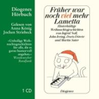 Früher war noch viel mehr Lametta : Hinterhältige Weihnachtsgeschichten. Gekürzte Ausgabe. 70 Min. (Diogenes Hörbuch)