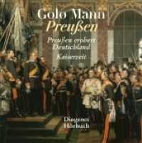 Preußen， 1 MP3-CD : Preußen erobert Deutschland/Kaiserzeit. 617 Min.. Lesung.Ungekürzte Ausgabe (Deutsche Geschichte 3)