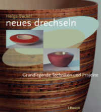 neues drechseln : Grundlegende Techniken und Projekte （2006. 182 S. 509 Farbfotos, 11 Skizzen. 26 cm）