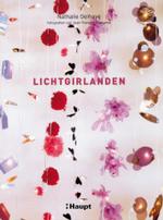 Lichtgirlanden （2006. 63 S. m. 38 Farbfotos u. 13 Skizzen. 24,5 cm）