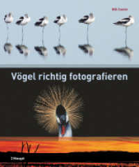 V&ouml;gel richtig fotografieren （2010. 160 S. 124 Fotos, 3 Grafiken. 26 cm）