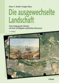 Die ausgewechselte Landschaft : Vom Umgang der Schweiz mit ihrer wichtigsten natürlichen Ressource （2. Aufl. 2010. 660 S. m. über 504 meist farb. Abb. u. Ktn.-Skizze）