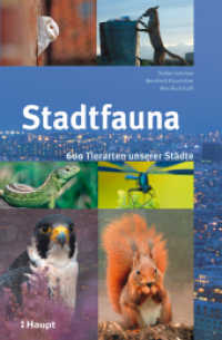 Stadtfauna : 600 Tierarten unserer Städte （2012. 434 S. über 650 Farbfotos, 8 Tabellen. 21 cm）