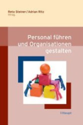 Personal führen und Organisationen gestalten : Festschrift für Prof. Dr. Prof. h. c. Dr. h. c. mult. Norbert Thom zur Emeritierung （1. Auflage 2012. 2012. 400 S.）