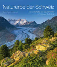 Naturerbe der Schweiz : Die Landschaften und Naturdenkmäler von nationaler Bedeutung （1. Auflage 2015. 2015. 392 S. m. 310 Farbfotos, 163 Ktn. 30,5 cm）
