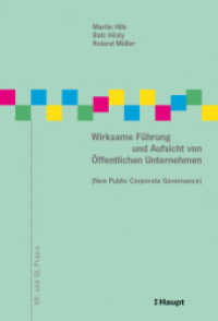 Wirksame Führung und Aufsicht von Öffentlichen Unternehmen (New Public Corporate Governance) (VR- und GL-Praxis 8) （1. Auflage 2013. 2012. VIII, 129 S. 28 Abb. 20.5 cm）