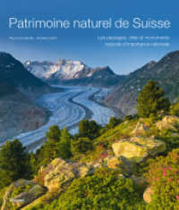 Patrimoine naturel de Suisse : Les paysages, sites et monuments naturels d'importance nationale （1. Auflage 2015. 2015. 392 S. 310 Farbfotos, 163 Karten. 30.5 cm）
