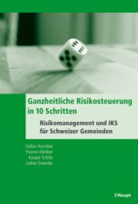 Ganzheitliche Risikosteuerung in 10 Schritten : Risikomanagement und IKS für Schweizer Gemeinden （1. Auflage 2015. 2015. 225 S. 37 Abbildungen, 40 Tabellen. 22.5 cm）