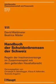 Handbuch der Schuldenbremsen der Schweiz : Regeln der Insolvenzvorsorge im Zusammenspiel mit dem geltenden Haushaltsrecht (Schriftenreihe Finanzwissenschaft und Finanzrecht Bd.111) （1. Auflage. 2015. 535 S. 22.5 cm）