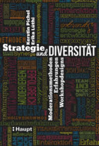 Strategie und Diversität : Moderationsmethoden, Erfahrungen, Workshopdesigns （2. Aufl. 2016. 352 S. m. 20 Abb. 22.5 cm）