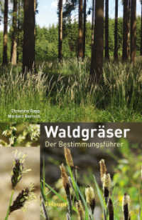 Waldgräser : Der Bestimmungsführer （1. Auflage 2016. 2016. 260 S. ca. 200 Abbildungen. 21 cm）