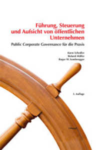 Führung, Steuerung und Aufsicht von öffentlichen Unternehmen : Public Corporate Governance für die Praxis (Public Management) （3. Aufl. 2016. 323 S. 26 Abb., 9 Tab., 1 Falttafel. 22.5 cm）