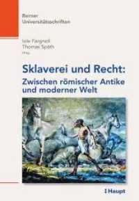 Sklaverei und Recht: Zwischen römischer Antike und moderner Welt (Berner Universitätsschriften .61) （1. Auflage 2018. 2018. 189 S. 22.5 cm）