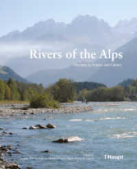 Rivers of the Alps : Diversity in Nature and Culture （1. Auflage 2019. 2019. 512 S. durchgehend farbig illustriert. 26.7 cm）