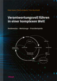 Verantwortungsvoll führen in einer komplexen Welt : Denkmuster - Werkzeuge - Praxisbeispiele （1. Auflage 2019. 2019. 287 S. m. 98 Grafiken. 24 cm）