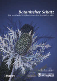 Botanischer Schatz : Wie man bedrohte Pflanzen vor dem Aussterben rettet （1. Auflage 2020. 2020. 112 S. rund 120 Fotos, Tabellen und Grafiken. 2）