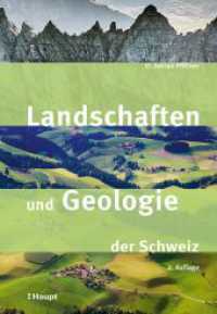 Landschaften und Geologie der Schweiz （2. Aufl. 2024. 360 S. rund 240 Farbfotos und 90 Figuren. 22.5 cm）