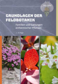 Grundlagen der Feldbotanik : Familien und Gattungen einheimischer Pflanzen （2. Aufl. 2022. 880 S. durchgehend farbige Abbildungen. 22.5 cm）