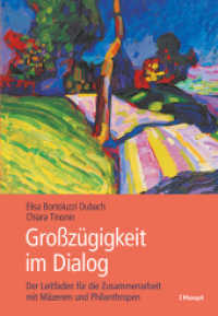 Grosszügigkeit im Dialog : Der Leitfaden für die Zusammenarbeit mit Mäzenen und Philanthropen （2022. 200 S. 2 Abb., 10 Tab. 22.5 cm）